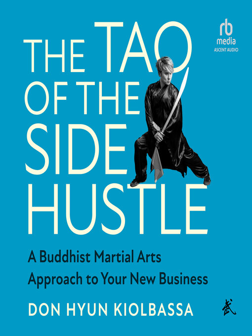 Title details for The Tao of the Side Hustle by Don Hyun Kiolbassa - Available